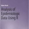 Analysis of Epidemiologic Data Using R (Synthesis Lectures on Mathematics & Statistics), 2024th Edition (EPUB)