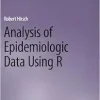 Analysis of Epidemiologic Data Using R (Synthesis Lectures on Mathematics & Statistics), 2024th Edition (Original PDF from Publisher)