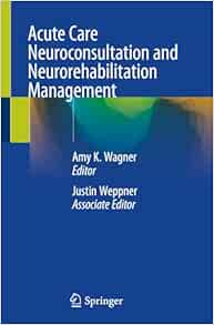 Acute Care Neuroconsultation and Neurorehabilitation Management, 2024th Edition (Original PDF from Publisher)