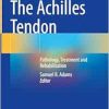 The Achilles Tendon: Pathology, Treatment and Rehabilitation (EPUB)