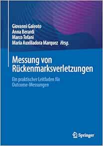 Messung von Rückenmarksverletzungen: Ein praktischer Leitfaden für Outcome-Messungen (German Edition) (Original PDF from Publisher)