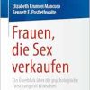 Frauen, die Sex verkaufen: Ein Überblick über die psychologische Forschung mit klinischen Implikationen (German Edition) (Original PDF from Publisher)