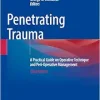 Penetrating Trauma: A Practical Guide on Operative Technique and Peri-Operative Management, 3rd Edition (EPUB)