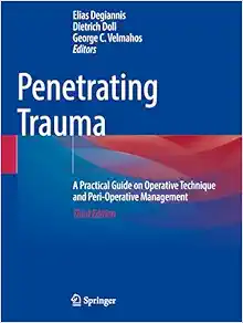Penetrating Trauma: A Practical Guide on Operative Technique and Peri-Operative Management, 3rd Edition (Original PDF from Publisher)