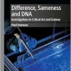 Difference, Sameness and DNA: Investigations in Critical Art and Science (Palgrave BioArt) (EPUB)