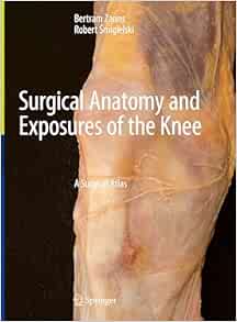 Surgical Anatomy and Exposures of the Knee: A Surgical Atlas (EPUB)