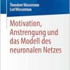 Motivation, Anstrengung und das Modell des neuronalen Netzes (German Edition) (EPUB)