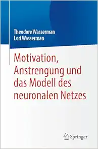 Motivation, Anstrengung und das Modell des neuronalen Netzes (German Edition) (Original PDF from Publisher)