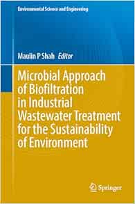 Microbial Approach of Biofiltration in Industrial Wastewater Treatment for the Sustainability of Environment (Environmental Science and Engineering) (EPUB)