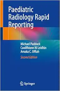 Paediatric Radiology Rapid Reporting, 2nd Edition (Original PDF from Publisher)