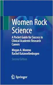 Women Rock Science: A Pocket Guide for Success in Clinical Academic Research Careers, 2nd Edition (Original PDF from Publisher)