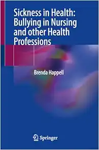 Sickness in Health: Bullying in Nursing and other Health Professions (Original PDF from Publisher)