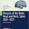 Diseases of the Brain, Head and Neck, Spine 2024-2027: Diagnostic Imaging (IDKD Springer Series) (Original PDF from Publisher)