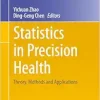 Statistics in Precision Health: Theory, Methods and Applications (ICSA Book Series in Statistics) (Original PDF from Publisher)