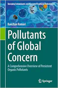 Pollutants of Global Concern: A Comprehensive Overview of Persistent Organic Pollutants (Emerging Contaminants and Associated Treatment Technologies) (EPUB)