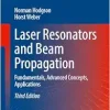 Laser Resonators and Beam Propagation: Fundamentals, Advanced Concepts, Applications (Springer Series in Optical Sciences, 108) (Original PDF from Publisher)