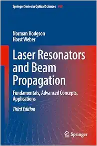 Laser Resonators and Beam Propagation: Fundamentals, Advanced Concepts, Applications (Springer Series in Optical Sciences, 108) (Original PDF from Publisher)