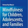 Mindfulness for Children, Adolescents, and Families: Integrating Research into Practice (Mindfulness in Behavioral Health) (Original PDF from Publisher)