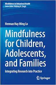 Mindfulness for Children, Adolescents, and Families: Integrating Research into Practice (Mindfulness in Behavioral Health) (Original PDF from Publisher)