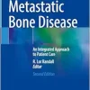 Metastatic Bone Disease: An Integrated Approach to Patient Care, 2nd Edition (Original PDF from Publisher)