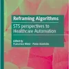 Reframing Algorithms: STS perspectives to Healthcare Automation (Original PDF from Publisher)