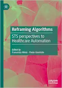 Reframing Algorithms: STS perspectives to Healthcare Automation (Original PDF from Publisher)