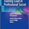 Training Load in Professional Soccer: Guide to Monitoring Performance (Original PDF from Publisher)