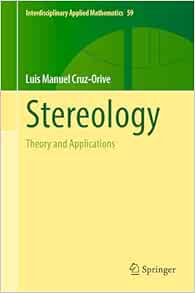 Stereology: Theory and Applications (Interdisciplinary Applied Mathematics, 59) (Original PDF from Publisher)