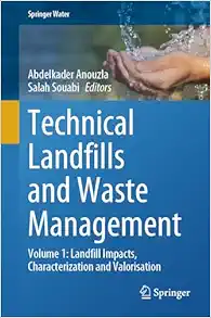 Technical Landfills and Waste Management: Volume 1: Landfill Impacts, Characterization and Valorisation (Springer Water) (EPUB)