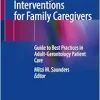 10 Nursing Interventions for Family Caregivers: Guide to Best Practices in Adult-Gerontology Patient Care (EPUB)