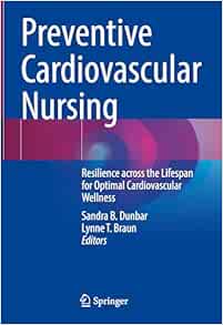 Preventive Cardiovascular Nursing: Resilience across the Lifespan for Optimal Cardiovascular Wellness (Original PDF from Publisher)