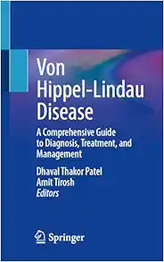 Von Hippel-Lindau Disease: A Comprehensive Guide to Diagnosis, Treatment, and Management (Original PDF from Publisher)