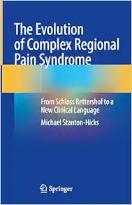 The Evolution of Complex Regional Pain Syndrome: From Schloss Rettershof to a New Clinical Language (EPUB)