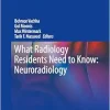What Radiology Residents Need to Know: Neuroradiology (Original PDF from Publisher)
