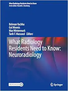 What Radiology Residents Need to Know: Neuroradiology (Original PDF from Publisher)