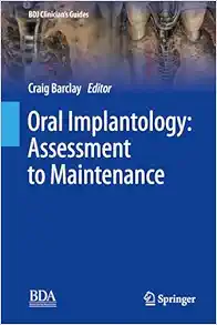 Oral Implantology: Assessment to Maintenance (BDJ Clinician’s Guides) (Original PDF from Publisher)