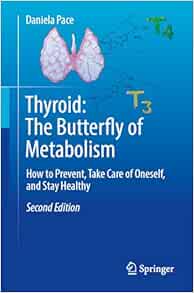 Thyroid: The Butterfly of Metabolism: How to prevent, take care of oneself, and stay healthy (Original PDF from Publisher)