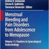 Menstrual Bleeding and Pain Disorders from Adolescence to Menopause: Volume 11: Frontiers in Gynecological Endocrinology (ISGE Series) (Original PDF from Publisher)