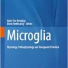 Microglia: Physiology, Pathophysiology and Therapeutic Potential (Advances in Neurobiology, 37) (EPUB)