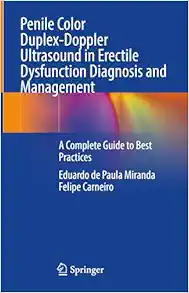 Penile Color Duplex-Doppler Ultrasound in Erectile Dysfunction Diagnosis and Management: A Complete Guide to Best Practices (EPUB)