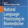 Natural Language Processing in Biomedicine: A Practical Guide (Cognitive Informatics in Biomedicine and Healthcare) (Original PDF from Publisher)