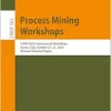 Process Mining Workshops: ICPM 2023 International Workshops, Rome, Italy, October 23–27, 2023, Revised Selected Papers (Lecture Notes in Business Information Processing, 503) (Original PDF from Publisher)