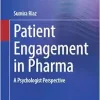 Patient Engagement in Pharma: A Psychologist Perspective (EPUB)