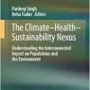 The Climate-Health-Sustainability Nexus: Understanding the Interconnected Impact on Populations and the Environment (Original PDF from Publisher)