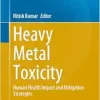 Heavy Metal Toxicity: Human Health Impact and Mitigation Strategies (Environmental Science and Engineering) (Original PDF from Publisher)