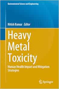 Heavy Metal Toxicity: Human Health Impact and Mitigation Strategies (Environmental Science and Engineering) (EPUB)
