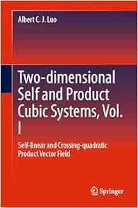 Two-dimensional Self and Product Cubic Systems, Vol. I: Self-linear and Crossing-quadratic Product Vector Field (EPUB)