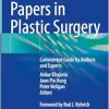 Landmark Papers in Plastic Surgery: Commented Guide by Authors and Experts (EPUB)