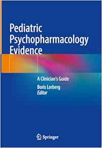 Pediatric Psychopharmacology Evidence: A Clinician’s Guide (Original PDF from Publisher)