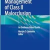 Orthodontic Management of Class II Malocclusion: An Evidence-Based Guide (Original PDF from Publisher)